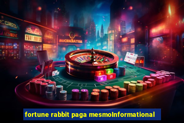 fortune rabbit paga mesmoInformational